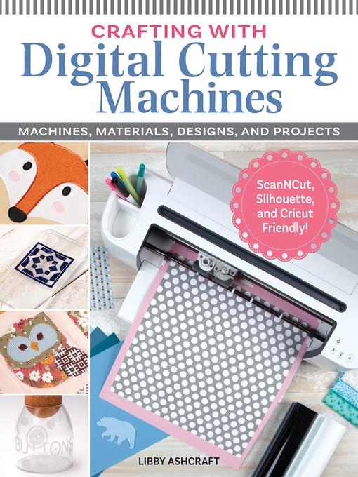 Title details for Crafting with Digital Cutting Machines by Libby Ashcraft - Available